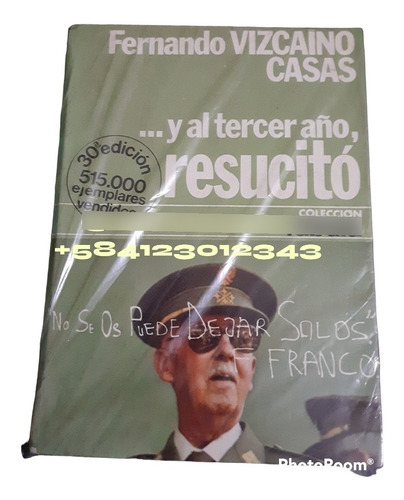 Y Al Tercer Año Resucito Fernando Vizcaino Casas