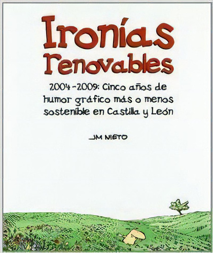 Ironias Renovables 2004-2009 Cinco Aãâos Humor Grafico, De Aa.vv.. Editorial Junta De Castilla Leon En Español