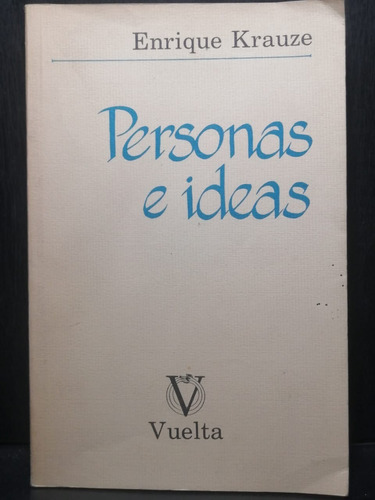 Personas E Ideas Enrique Krauze Editorial Vuelta 