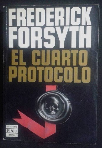 El Cuarto Protocolo Frederick Forsyth