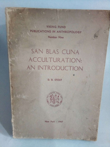 San Blas Cuna Acculturation An Introduction D.b. Stout