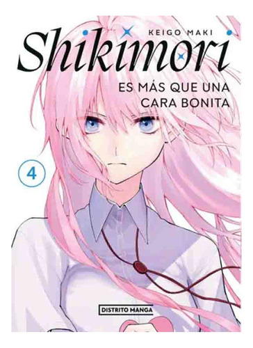 Shikimori Es Más Que Una Cara Bonita Tomo 4 Distrito Manga