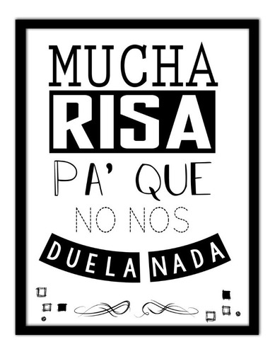 Cuadro Mucha Risa Pa Que No Nos Duela Nada - Frase Positiva