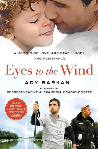 Eyes To The Wind : A Memoir Of Love And Death, Hope And Resistance, De Ady Barkan. Editorial Atria Books, Tapa Blanda En Inglés