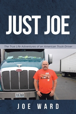 Libro Just Joe: True Life Adventures Of An American Truck...
