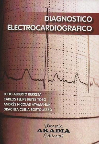 Libro - Diagnostico Electrocardiografico - Berreta-reyes To