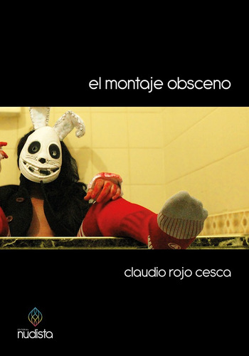 El Montaje Obsceno - Claudio Rojo Cesca