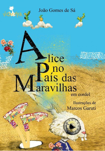 Alice No País Das Maravilhas Em Cordel - João Gomes De Sá