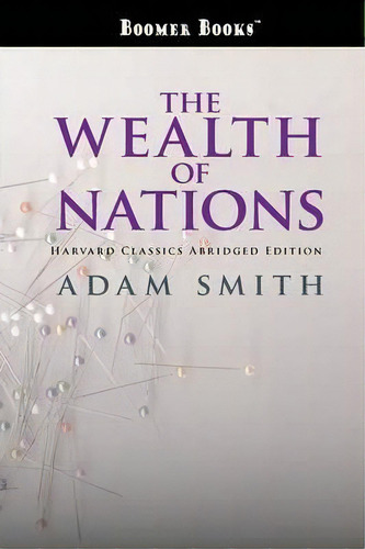 The Wealth Of Nations Abridged, De Adam Smith. Editorial Waking Lion Press, Tapa Blanda En Inglés