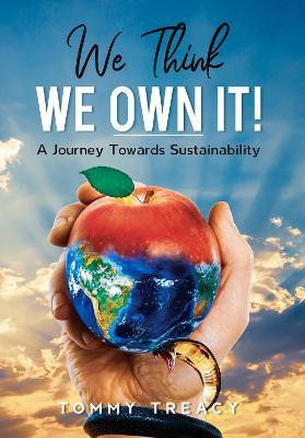 Libro We Think We Own It : A Journey Towards Sustainabili...