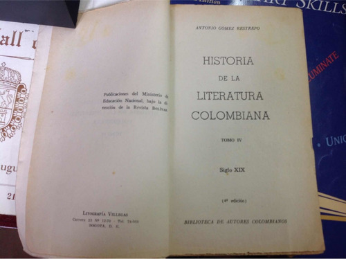 Historia De La Literatura Colombiana -antonio Gómez Restrepo