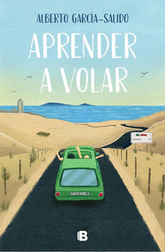 Libro: Aprender A Volar. Garcia-salido, Alberto. Ediciones B