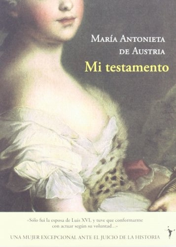 Mi Testamento - Maria Antonieta De Austria