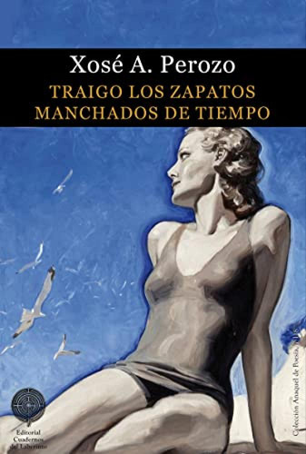 Traigo Los Zapatos Manchados De Tiempo - Perozo Ruiz Xose An