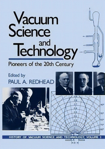 Vacuum Science And Technology, De Paul A. Redhead. Editorial American Institute Physics, Tapa Blanda En Inglés