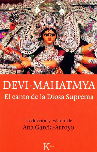 Devi Mahatmya - El Canto De La Diosa Suprema - Garcia Arroyo