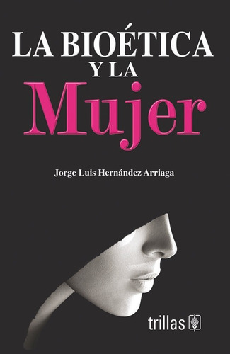 Libro La Bioetica Y La Mujer