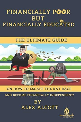Financially Poor But Financially Educated: A Guide For Millennial On How To Escape The Rat Race., De Alcott, Alex. Editorial Independently Published, Tapa Blanda En Inglés