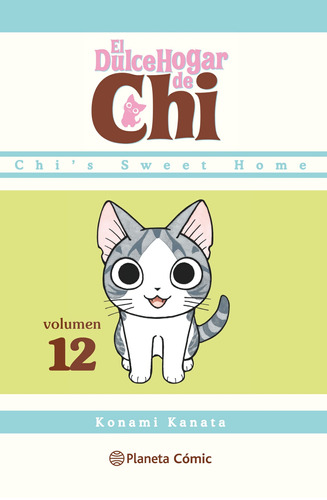 Dulce hogar de Chi nº 12/12, de Kanata, Konami. Serie Cómics Editorial Comics Mexico, tapa blanda en español, 2017