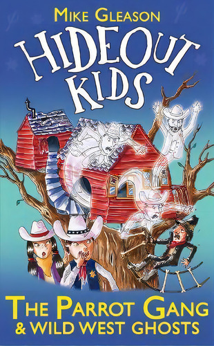The Parrot Gang & Wild West Ghosts, De Mike Gleason. Editorial Farm Street Publishing, Tapa Blanda En Inglés