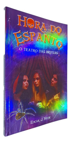 Livro Físico Coleção Hora Do Espanto: O Teatro Das Bruxas Edgar J. Hyde