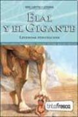 Elal Y El Gigante/ Las Choion/ Invierno (Leyendas Tehuelches), de Palermo, Miguel Angel. Editorial TINTA FRESCA, tapa blanda en español, 2008