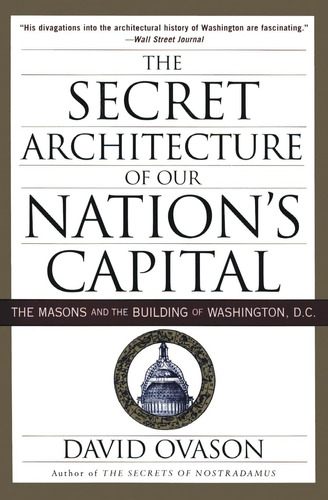 Libro: The Secret Architecture Of Our Nations Capital: The 