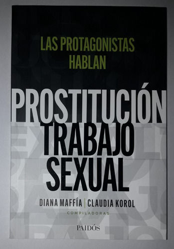 Prostitución Trabajo Sexual D. Maffía C. Karol Paidós Excele