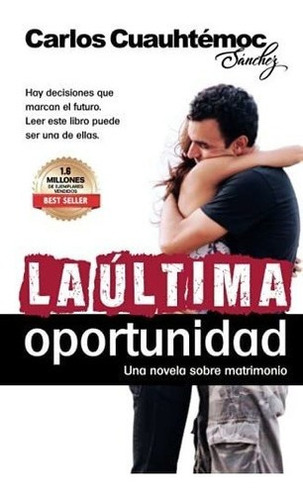 La Ultima Oportunidad - Carlos Cuauhtemoc Sanchez