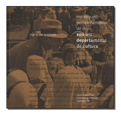 Me Esqueci Completamente De Mim, Sou Um Departamento De Cul, De Calil, Carlos / Penteado, Flavio (orgs.). Editora Imprensa Oficial Em Português