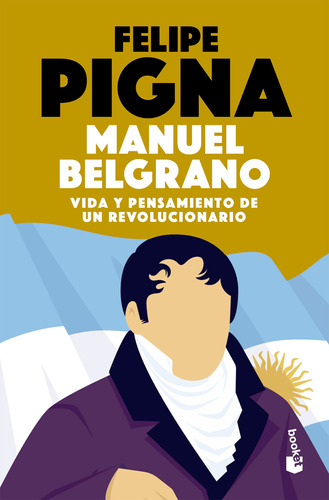 Manuel Belgrano - Felipe Pigna - Booket - Libro