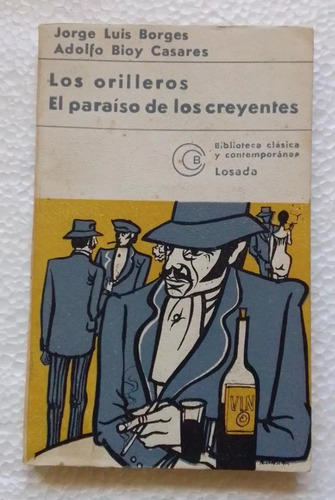 Borges-bioy Casares: Los Orilleros El Paraíso De Los Creyen 
