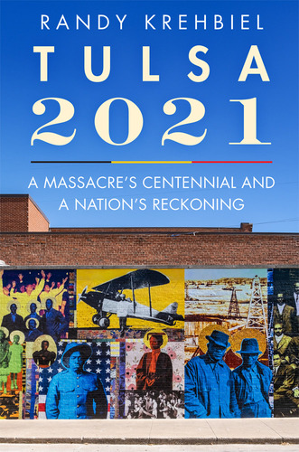 Tulsa, 2021, De Randy Krehbiel. Editorial University Of Oklahoma Press, Tapa Dura En Inglés