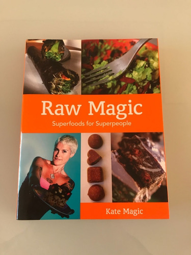 Libro - Raw Magic: Superfoods For Superpeople