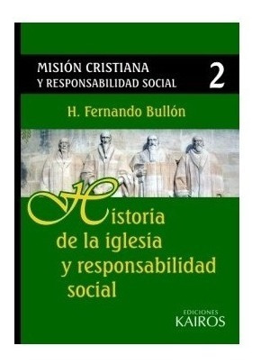 Historia De La Iglesia Y Responsabilidad Social - Tomo 2