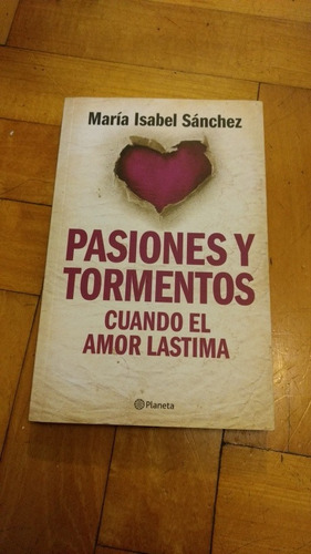Pasiones Y Tormentos - Maria Isabel Sanchez 