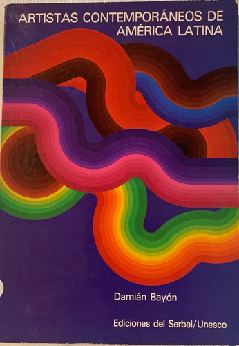 Libro Artistas Contemporaneos De America Latina Damian Bayon