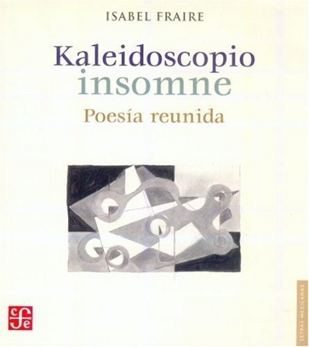 Kaleidoscopio Insomne. Poesia Reunida