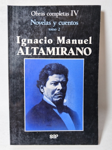 Novelas Y Cuentos T 2 Ignacio Manuel Altamirano Sep 1aed '86