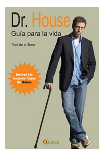 Guia Para La Vida Dr. House, De De La Torre Toni. Editorial Alfa Futuro, Tapa Blanda En Español, 2010