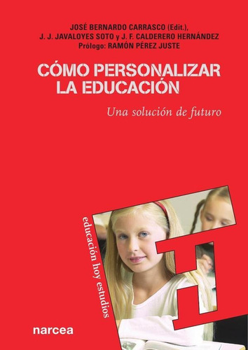Cómo personalizar la educación, de JUAN J. JAVALOYES SOTO. Editorial Narcea, S.A. de Ediciones, tapa blanda en español