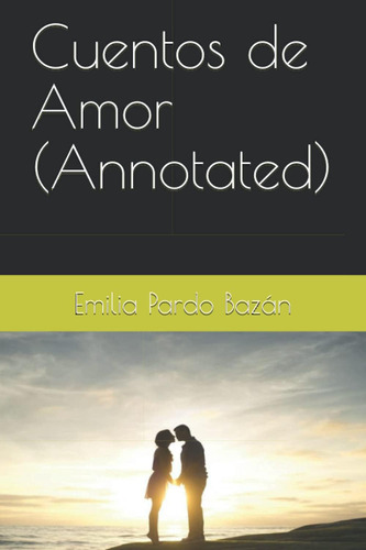 Libro: Cuentos De Amor (annotated) (spanish Edition)
