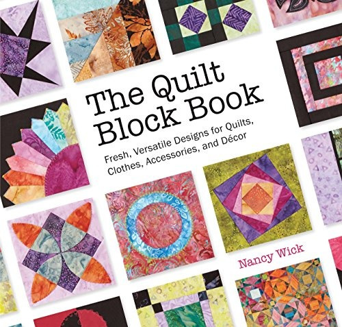 The Quilt Block Book Fresh, Versatile Designs For Quilts, Cl