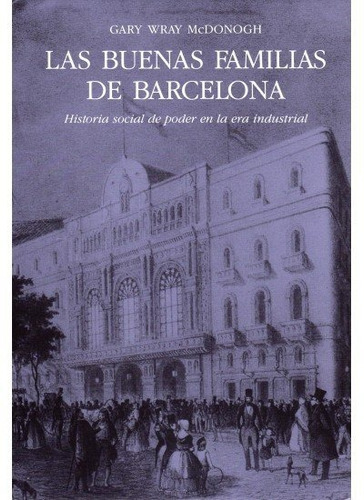 Las Buenas Familias De Barcelona, De Mcdonogh, Gary. Editorial Omega, Tapa Dura En Español