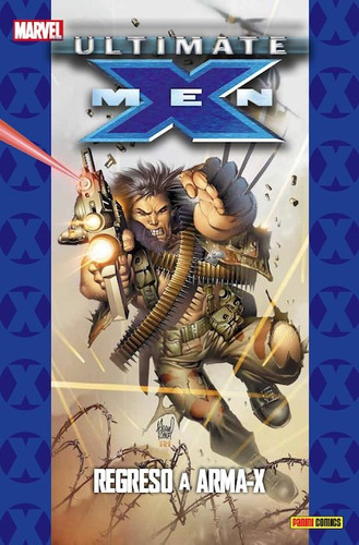 Ultimate X-men 02. Regreso A Arma-x, De Mark Millar. Editorial Panini Comics, Tapa Dura En Español, 2012