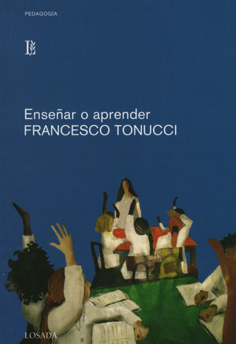 Enseñar O Aprender ? Francesco Tonucci - Losada