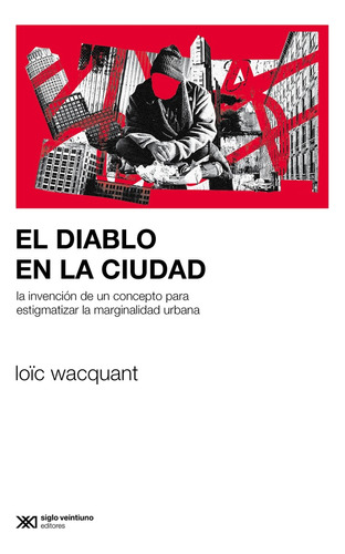 El Diablo En La Ciudad - Loic Wacquant