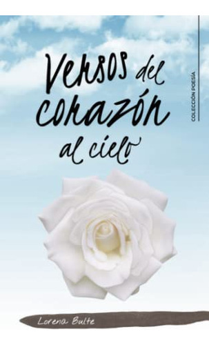 Versos Del Corazon Al Cielo