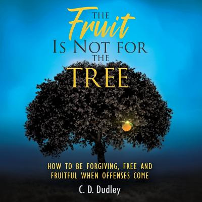 Libro The Fruit Is Not For The Tree: How To Be Forgiving,...