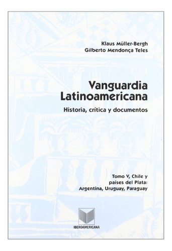 Libro Vanguardia Latinoamericana . Historia Criti  De Muller